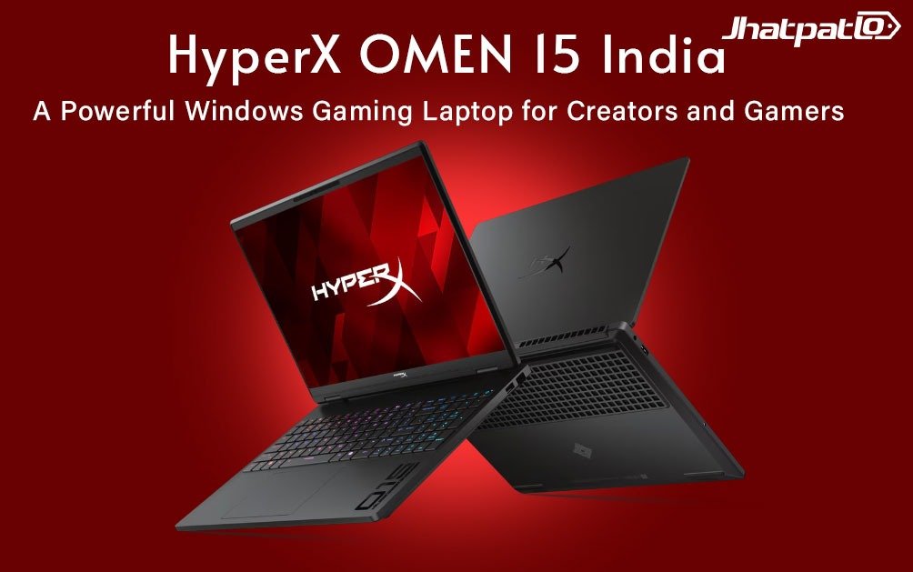  HyperX OMEN 15 India A Powerful Windows Gaming Laptop for Creators and Gamers